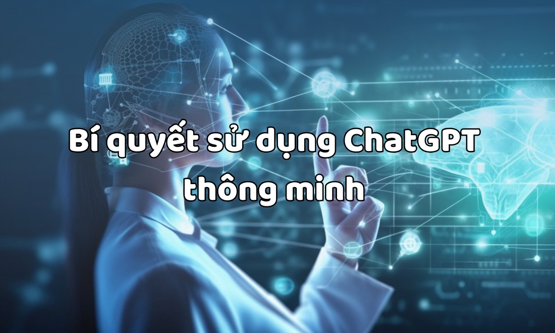 Giới trẻ dần cập nhật tin tức qua ChatGPT - Xu hướng 2025 5 bi-quyet-su-dung-chatgpt