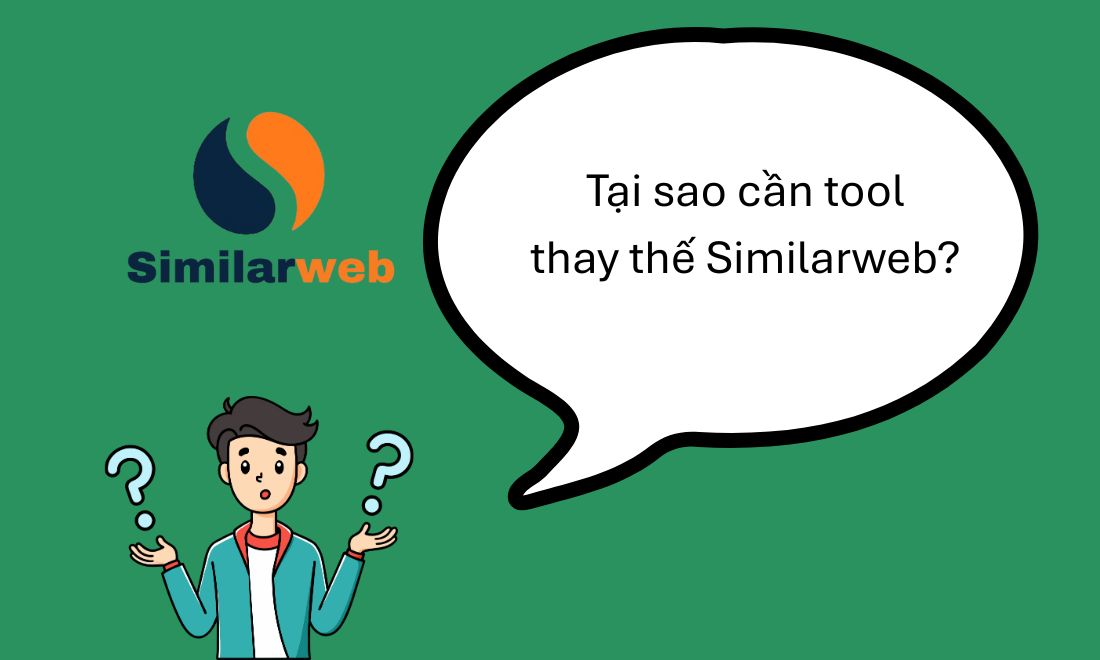 Top 7+ Công Cụ Thay Thế Similarweb Tốt Nhất Năm 2025 1 Lý do cần công cụ thay thế cho Similarweb