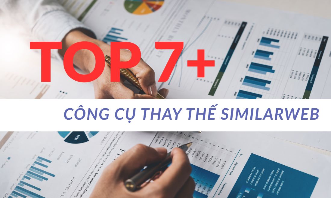 Top 7+ công cụ thay thế Similarweb tốt nhất năm 2025